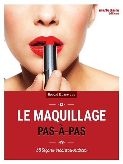 Emprunter Le maquillage pas à pas. 58 leçons incontournables livre