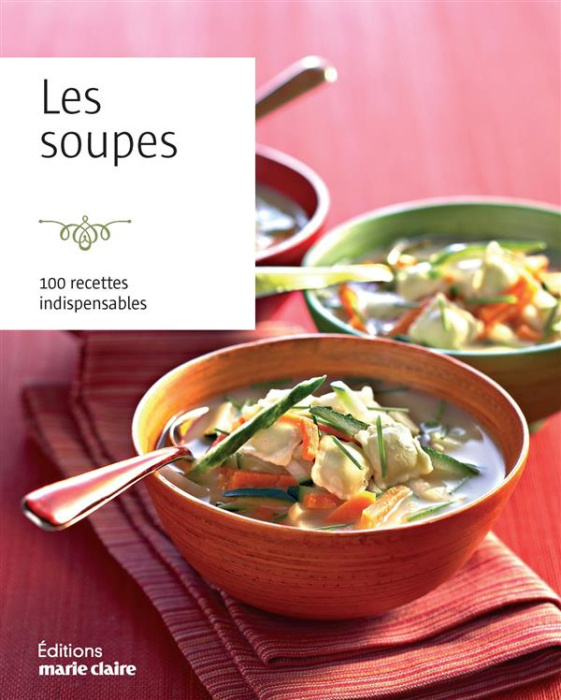 Emprunter Les soupes. 100 recettes indispensables livre