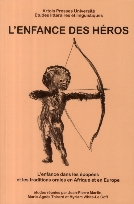 Emprunter L'enfance des héros. L'enfance dans les épopées et les traditions orales en Afrique et en Europe livre