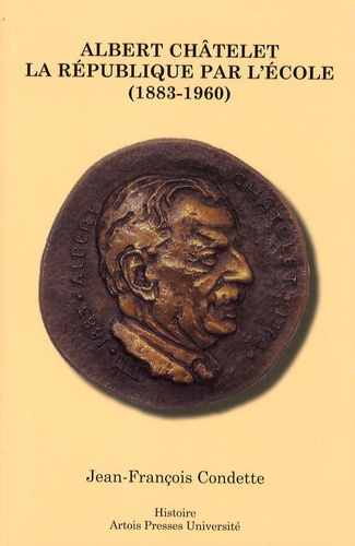 Emprunter Albert Châtelet, la République par l'école (1883-1960) livre