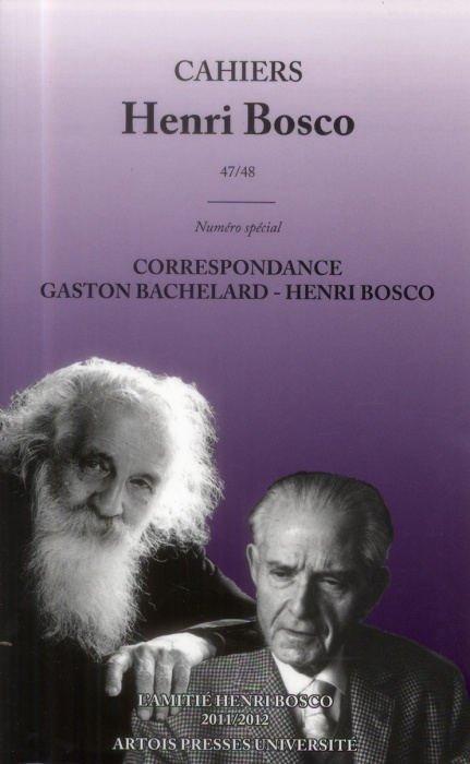 Emprunter Cahiers Henri Bosco N° 47/48, 2011-2012 : Correspondance Gaston Bachelard - Henri Bosco livre
