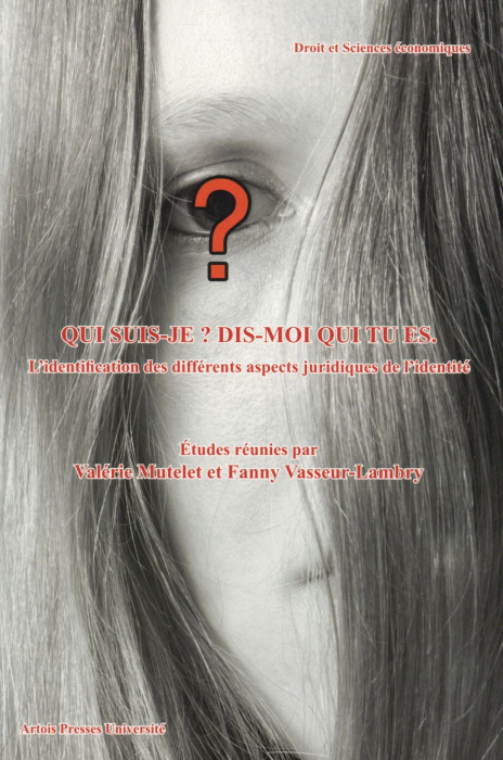 Emprunter Qui suis-je ? Dis-moi qui tu es ? L'identification des différents aspects juridiques de l'identité livre