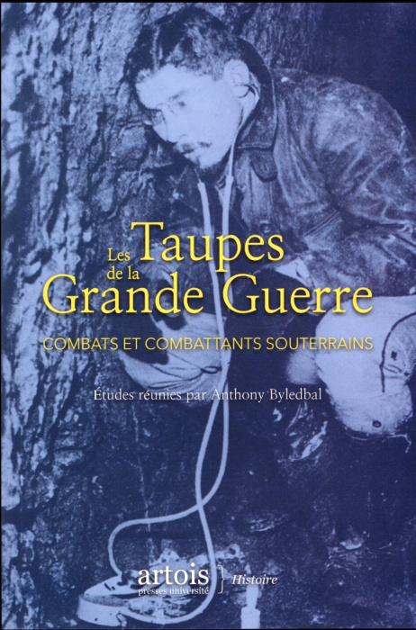 Emprunter Les Taupes de la Grande Guerre. Combats et combattants souterrains livre