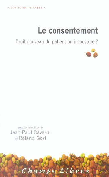 Emprunter Le consentement. Droit nouveau du patient ou imposture ? livre