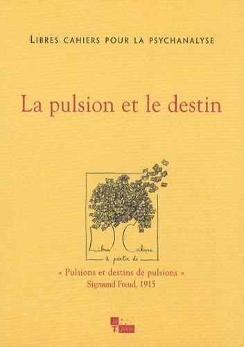 Emprunter Libres cahiers pour la psychanalyse N° 15, Printemps 2007 : La pulsion et le destin livre