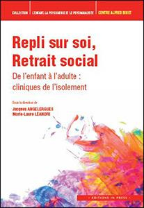 Emprunter Repli sur soi Retrait social. De l'enfant à l'adulte : cliniques de l'isolement livre