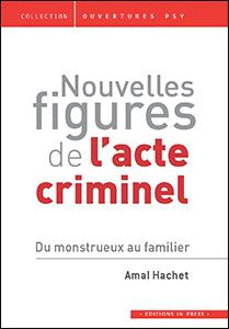 Emprunter Nouvelles figures de l'acte criminel. Du monstrueux au familier livre