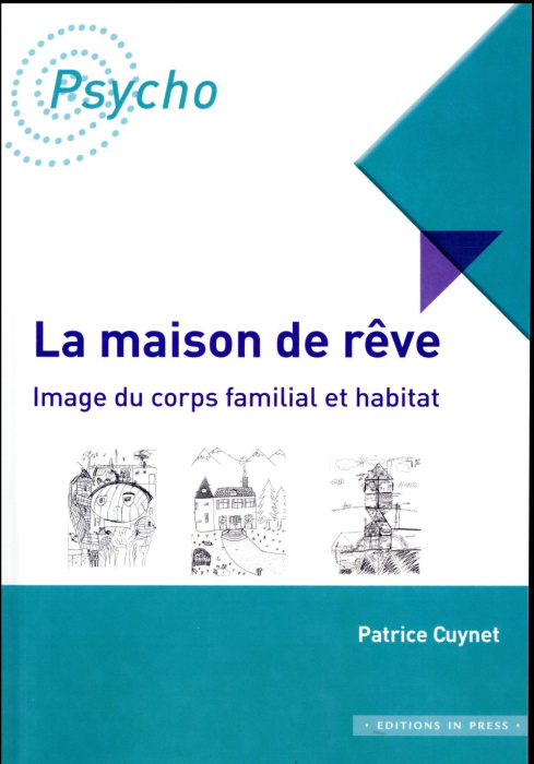 Emprunter La maison de rêve. Image du corps familial et habitat livre