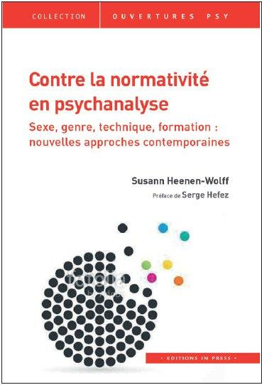 Emprunter Contre la normativité en psychanalyse. Sexe, genre, technique, formation : nouvelles approches conte livre