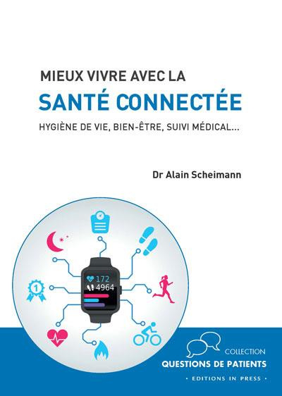 Emprunter Mieux vivre avec la santé connectée. Hygiène de vie, bien-être, suivi médical... livre