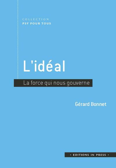 Emprunter L'idéal. La force qui nous gouverne livre