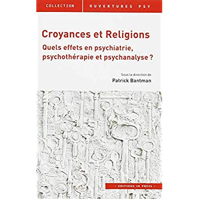 Emprunter Croyances et religions. Quels effets en psychiatrie, psychothérapie et psychanalyse ? livre