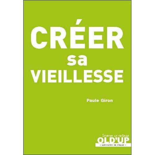 Emprunter Créer sa vieillesse livre