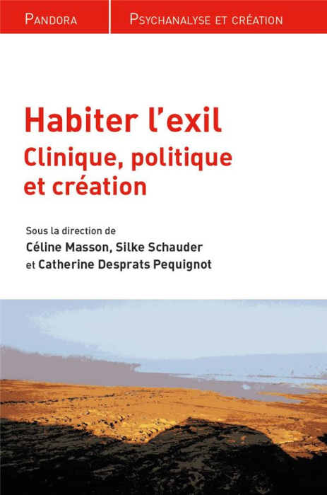 Emprunter Habiter l'exil. Clinique, politique et création livre