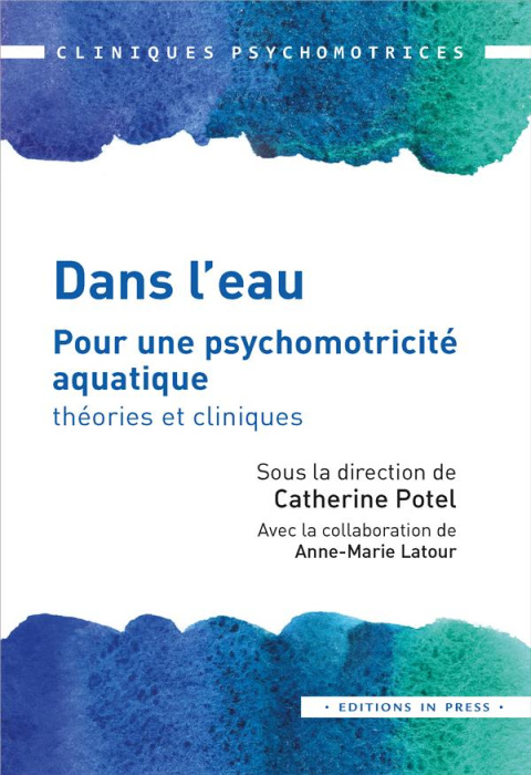 Emprunter Dans l'eau. Pour une psychomotricité aquatique : théories et cliniques livre