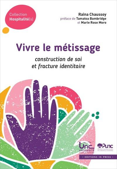 Emprunter Vivre le métissage. Construction de soi et fracture identitaire livre