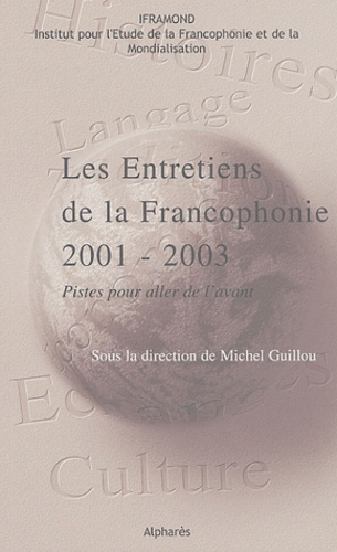 Emprunter Les Entretiens de la francophonie 2001-2003. Pistes pour aller de l'avant livre