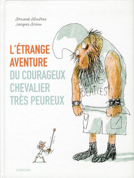 Emprunter L'étrange aventure du courageux chevalier très peureux livre