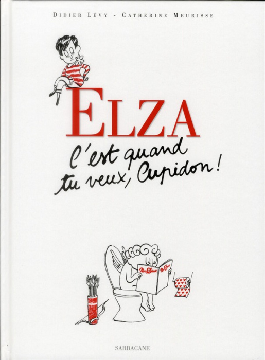 Emprunter Elza : C'est quand tu veux Cupidon ! livre