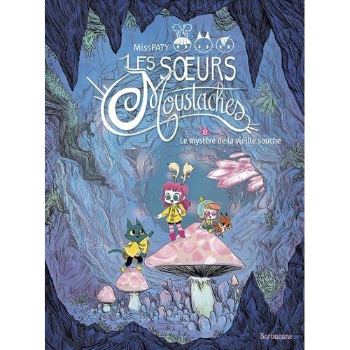 Emprunter Les soeurs Moustaches Tome 2 : Le mystère de la vieille souche livre
