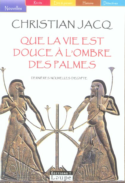 Emprunter Que la vie est douce à l'ombre des palmes. Dernières nouvelles d'Egypte [EDITION EN GROS CARACTERES livre