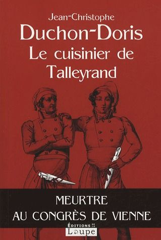 Emprunter Le cuisinier de Talleyrand. Meurtre au congrès de Vienne [EDITION EN GROS CARACTERES livre