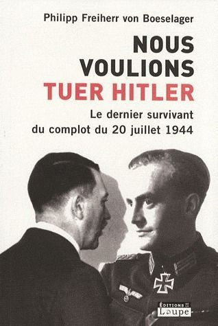 Emprunter Nous voulions tuer Hitler. Le dernier survivant du complot du 20 juillet 1944 [EDITION EN GROS CARAC livre