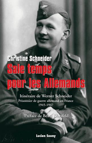 Emprunter Sale temps pour les allemands. Itinéraire de Werner Schneider, prisonnier de guerre allemand en Fran livre