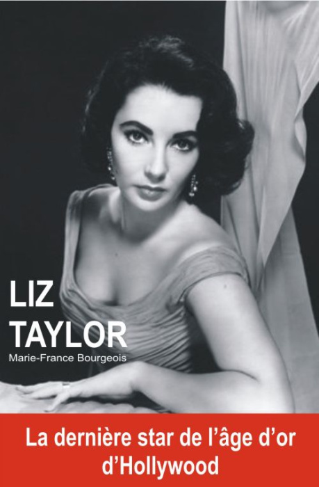 Emprunter Liz Taylor. La dernière star de l'âge d'or d'Hollywood livre