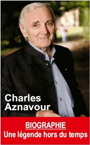 Emprunter Charles Aznavour. Une légende hors du temps livre