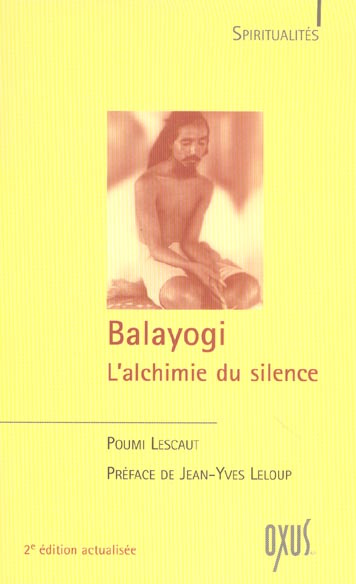 Emprunter Balayogi. L'alchimie du silence, 2e édition revue et augmentée livre