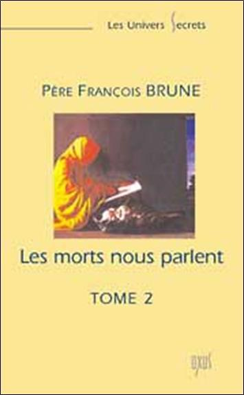 Emprunter Les morts nous parlent. Tome 2 livre
