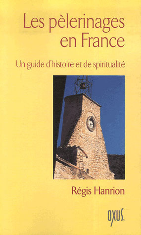 Emprunter Les pèlerinages en France. Un guide d'histoire et de spiritualité livre