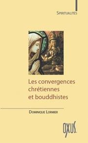 Emprunter Les convergences chrétiennes et bouddhistes livre