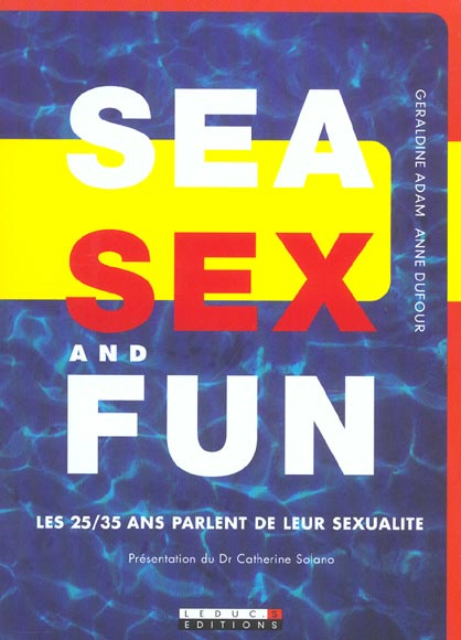 Emprunter Sea, sex and fun. Les 25/35 ans parlent de leur sexualité livre