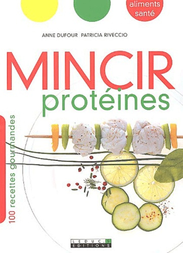 Emprunter Mincir protéines. 100 recettes gourmandes livre