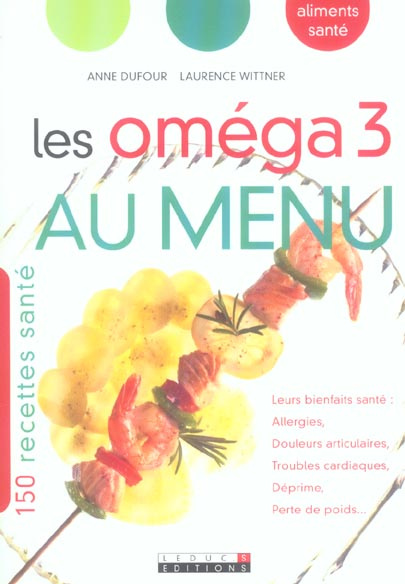 Emprunter Les oméga 3 au menu. 150 recettes santé livre
