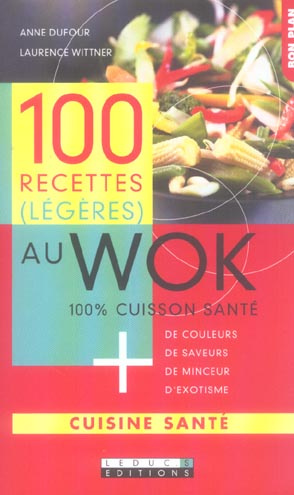 Emprunter 100 recettes (légères) au Wok. 100% cuisson santé livre