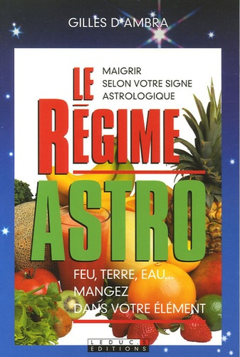 Emprunter Le régime astro. Feu, terre, eau... Mangez dans votre élément livre