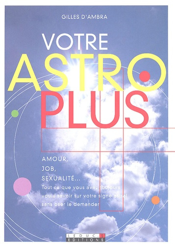 Emprunter Votre astro plus. Amour, job, sexualité... livre