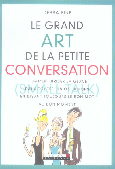 Emprunter Le grand Art de la petite conversation (Small Talk). Comment briser la glace sans toutes les occasio livre