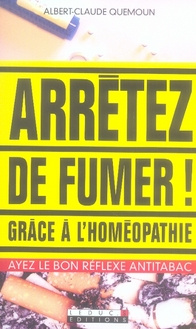 Emprunter Arrêtez de fumer ! Grâce à l'homéopathie ! livre