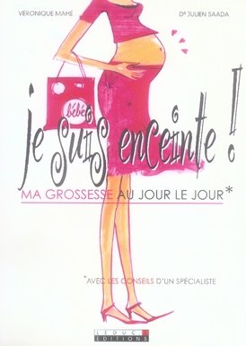 Emprunter Je suis enceinte ! Ma grossesse au jour le jour avec les conseils d'un spécialiste livre