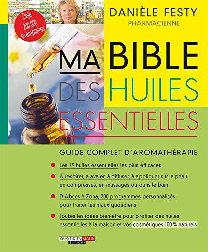 Emprunter Ma Bible des huiles essentielles. Guide complet d'aromathérapie livre