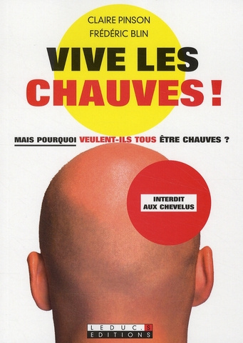 Emprunter Vive les chauves ! Mais pourquoi veulent-ils tous être chauves ? livre
