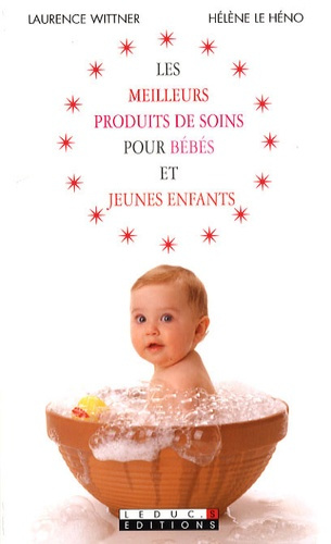 Emprunter Les meilleurs produits de soins pour bébés et jeunes enfants livre