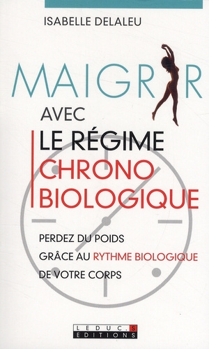 Emprunter Maigrir avec le régime chrono biologique livre