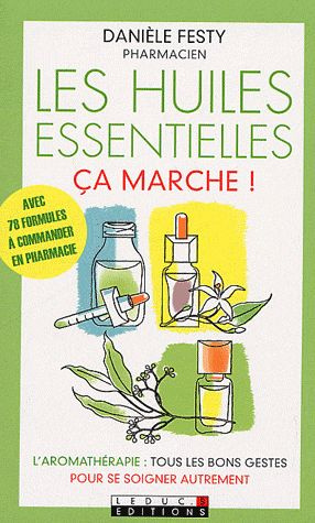Emprunter Les huiles essentielles ça marche ! livre