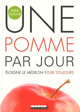 Emprunter Une pomme par jour éloigne le médecin pour toujours livre