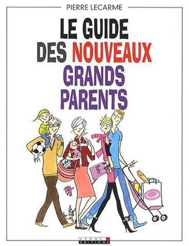 Emprunter Le guide des nouveaux grands-parents livre